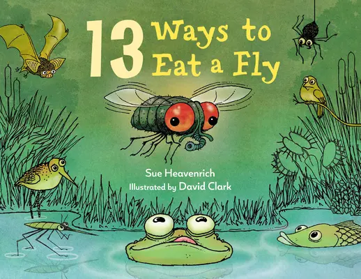 13 moduri de a mânca o muscă - 13 Ways to Eat a Fly