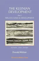 Dezvoltarea kleiniană - Partea I: Dezvoltarea clinică a lui Freud - The Kleinian Development - Part I: Freud's Clinical Development