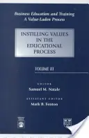 Business Education and Training - A Value-Laden Process, Instilling Values in the Educational Process