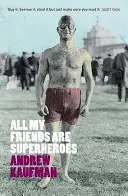Toți prietenii mei sunt supereroi - All My Friends are Superheroes