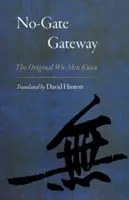 No-Gate Gateway: Originalul Wu-Men Kuan - No-Gate Gateway: The Original Wu-Men Kuan