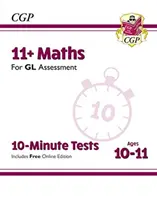 11+ GL 10-Minute Tests: Maths - Ages 10-11 (cu ediție online) - 11+ GL 10-Minute Tests: Maths - Ages 10-11 (with Online Edition)