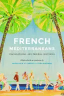 Francezii mediteraneeni: Istorii transnaționale și imperiale - French Mediterraneans: Transnational and Imperial Histories
