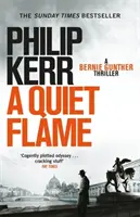 Flacără liniștită - Bernie Gunther Thriller 5 - Quiet Flame - Bernie Gunther Thriller 5