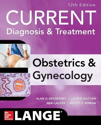 Diagnostic și tratament actual Obstetrică și ginecologie, ediția a 12-a - Current Diagnosis & Treatment Obstetrics & Gynecology, 12th Edition