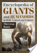 Encyclopedia of Giants and Humanoids in Myth, Legend and Folklore (Enciclopedia giganților și umanoizilor în mit, legendă și folclor) - Encyclopedia of Giants and Humanoids in Myth, Legend and Folklore