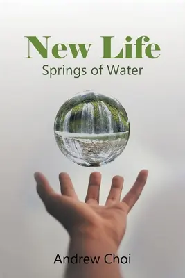 Viață nouă: Izvoare de apă - New Life: Springs of Water