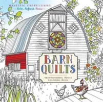 Barn Quilts: Carte de colorat inspirațională pentru adulți - Barn Quilts: Inspirational Adult Coloring Book