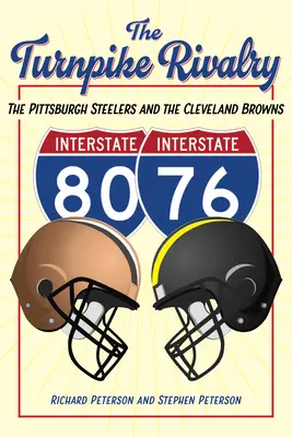 Rivalitatea de pe Turnpike: The Pittsburgh Steelers și Cleveland Browns - The Turnpike Rivalry: The Pittsburgh Steelers and the Cleveland Browns