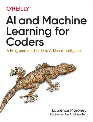 Inteligență artificială și învățare automată pentru programatori: Ghidul programatorului pentru inteligența artificială - AI and Machine Learning for Coders: A Programmer's Guide to Artificial Intelligence