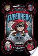 Scufița Roșie, supererou - Un roman grafic - Red Riding Hood, Superhero - A Graphic Novel