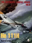 Seria de profiluri Luftwaffe, nr.9: Heinkel He 111h - The Luftwaffe Profile Series, No.9: Heinkel He 111h