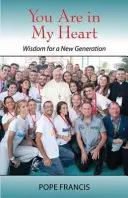Tu ești în inima mea: Înțelepciune pentru o nouă generație - You Are in My Heart: Wisdom for a New Generation