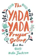 Grupul de rugăciune Yada Yada - The Yada Yada Prayer Group