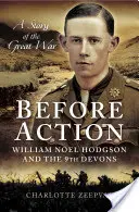 Înainte de acțiune - Un poet pe frontul de vest: William Noel Hodgson și al 9-lea Devons - Before Action - A Poet on the Western Front: William Noel Hodgson and the 9th Devons