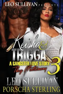 Keisha & Trigga 3: O poveste de dragoste între gangsteri - Keisha & Trigga 3: A Gangster Love Story