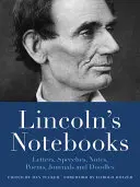 Caietele lui Lincoln: Scrisori, discursuri, jurnale și poezii - Lincoln's Notebooks: Letters, Speeches, Journals, and Poems