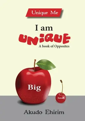 Eu sunt unic - O carte a contrariilor - I am Unique - A Book of Opposites
