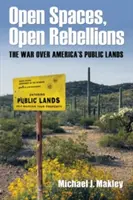 Open Spaces, Open Rebellions: Războiul pentru terenurile publice ale Americii - Open Spaces, Open Rebellions: The War over America's Public Lands