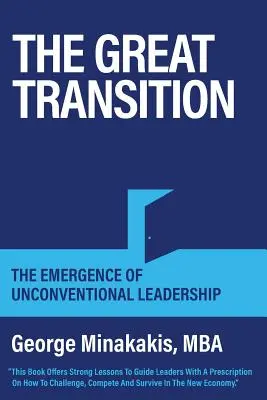 Marea Tranziție: Apariția unui leadership neconvențional - The Great Transition: The Emergence Of Unconventional Leadership
