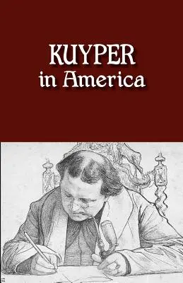 Kuyper în America: Aici a fost menit să fiu - Kuyper in America: This Is Where I Was Meant to Be