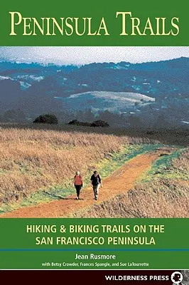 Peninsula Trails: Trasee pentru drumeții și ciclism pe Peninsula San Francisco - Peninsula Trails: Hiking and Biking Trails on the San Francisco Peninsula