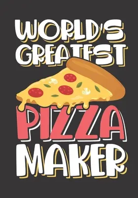 Cel mai mare producător de pizza din lume: Cartea de rețete pentru felia perfectă de plăcintă pentru a urmări mâncărurile italienești, deep dish, hand tossed, Chicago style sau New York S - World's Greatest Pizza Maker: The perfect slice of pie recipe book to track your Italian dishes, deep dish, hand tossed, Chicago style or New York S