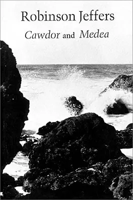 Cawdor, un poem lung: Medeea, după Euripide - Cawdor, a Long Poem: Medea, After Euripides