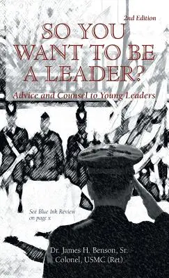 Deci vrei să fii un lider? Advice and Counsel to Young Leaders - So You Want to Be a Leader?: Advice and Counsel to Young Leaders