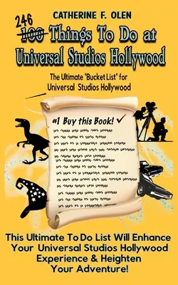 O sută de lucruri pe care să le faci la Universal Studios Hollywood înainte să mori: The Ultimate Bucket List - Universal Studios Hollywood Edition - One Hundred Things to do at Universal Studios Hollywood Before you Die: The Ultimate Bucket List - Universal Studios Hollywood Edition