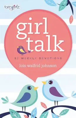 Girl Talk: 52 de devoțiuni săptămânale - Girl Talk: 52 Weekly Devotions