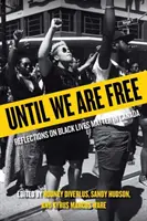 Până când vom fi liberi: Reflecții despre Black Lives Matter în Canada - Until We Are Free: Reflections on Black Lives Matter in Canada