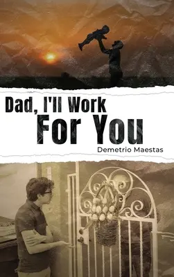Tată, voi lucra pentru tine - Dad, I'll Work For You