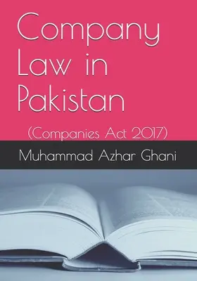 Dreptul societăților comerciale în Pakistan: Legea societăților din 2017 - Company Law in Pakistan: Companies Act 2017