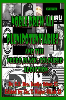 Nobilii plenipotențiari Drew Ali: And the Negro, Black, Coloured Addiction - Noble Drew Ali Plenipotentiaries: And the Negro, Black, Coloured Addiction