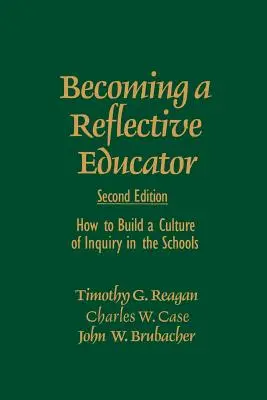Devenirea unui educator reflexiv: Cum să construim o cultură a cercetării în școli - Becoming a Reflective Educator: How to Build a Culture of Inquiry in the Schools