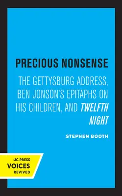 Precious Nonsense: Discursul de la Gettysburg, Epitafurile lui Ben Jonson despre copiii săi și A douăsprezecea noapte - Precious Nonsense: The Gettysburg Address, Ben Jonson's Epitaphs on His Children, and Twelfth Night