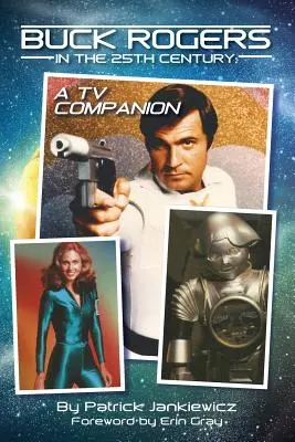 Buck Rogers în secolul 25: A TV Companion - Buck Rogers in the 25th Century: A TV Companion