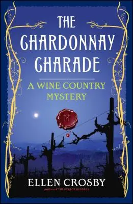 The Chardonnay Charade: Un mister din Țara Vinului - The Chardonnay Charade: A Wine Country Mystery