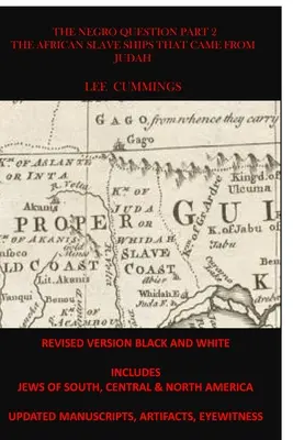 Chestiunea negrilor Partea a 2-a Navele cu sclavi africani care au venit din Iuda - The Negro Question Part 2 the African Slave Ships That Came from Judah