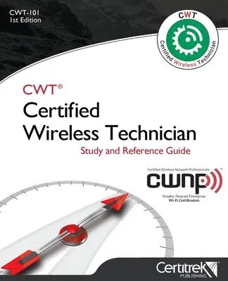 Cwt-101: Tehnician wireless certificat: Ghid de studiu - Cwt-101: Certified Wireless Technician: Study Guide