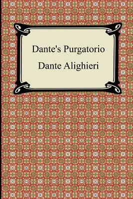 Dante's Purgatorio (Divina Comedie, volumul 2, Purgatoriul) - Dante's Purgatorio (The Divine Comedy, Volume 2, Purgatory)