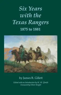 Șase ani cu Texas Rangers, 1875-1881 - Six Years with the Texas Rangers, 1875 to 1881