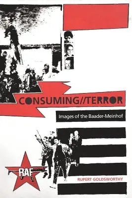 Consuming//Terror: Images of the Baader-Meinhof