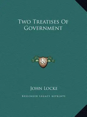Două tratate de guvernământ (Two Treatises of Government) - Two Treatises of Government