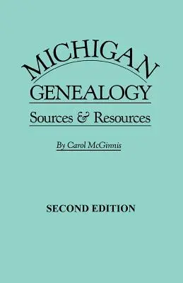 Michigan Genealogy, ediția a 2-a - Michigan Genealogy 2nd Edition