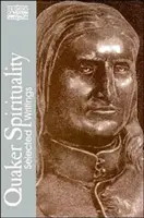 Spiritualitatea quaker: Scrieri alese - Quaker Spirituality: Selected Writings