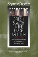Econocide: Sclavia britanică în era abolirii - Econocide: British Slavery in the Era of Abolition