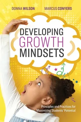 Developing Growth Mindsets: Principii și practici pentru maximizarea potențialului elevilor - Developing Growth Mindsets: Principles and Practices for Maximizing Students' Potential