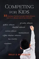 Competiția pentru copii: 21 de concepte privind serviciile pentru clienți pe care școlile publice le pot utiliza pentru a păstra și atrage elevii - Competing for Kids: 21 Customer Service Concepts Public Schools Can Use to Retain and Attract Students